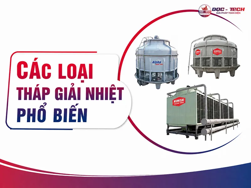 Khám Phá Các Loại Tháp Giải Nhiệt Và Ứng Dụng Thực Tế