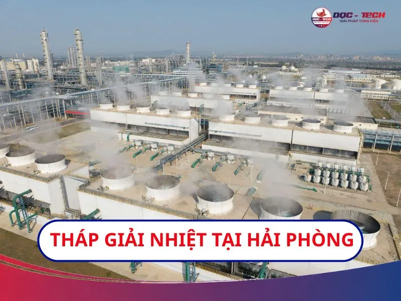 Tháp giải nhiệt tại Hải Phòng: Bảng giá & Kinh nghiệm mua