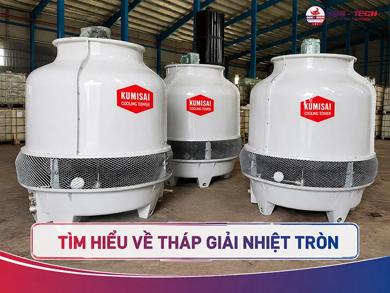 Báo giá tháp giải nhiệt tròn mới nhất | Tư vấn chọn công suất