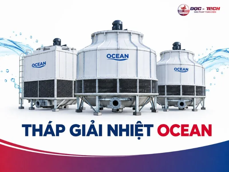 Tháp giải nhiệt Ocean – Làm mát hiệu quả, tiết kiệm chi phí