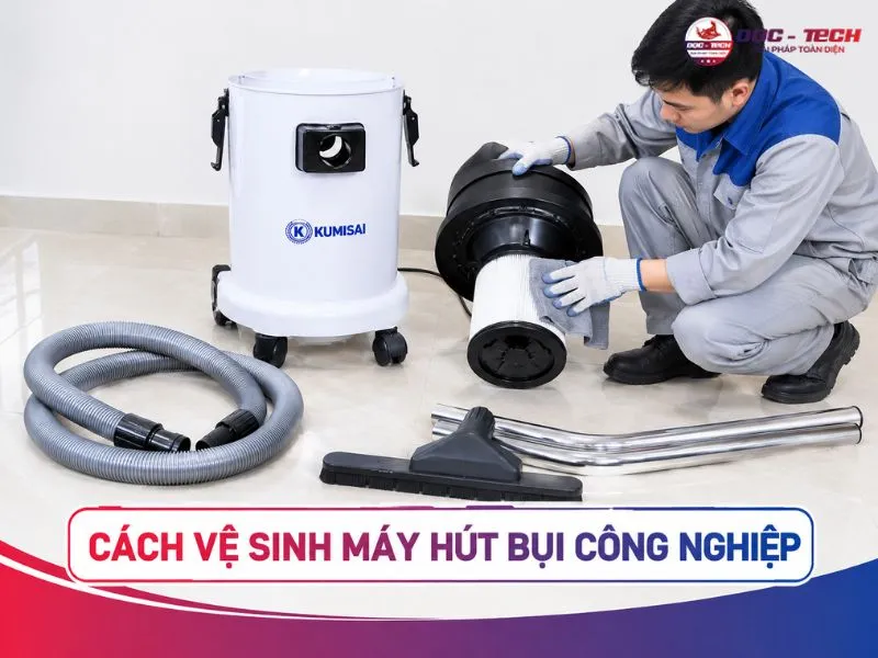 Vệ sinh máy hút bụi công nghiệp: Chỉ 5 phút, hút khỏe hơn