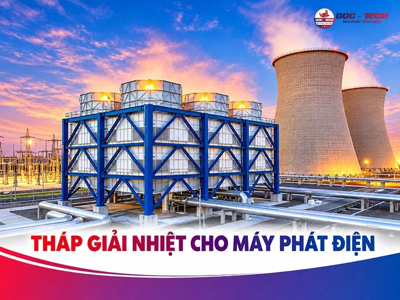 Tháp giải nhiệt cho máy phát điện hãng nào tốt? TOP 7 brand uy tín
