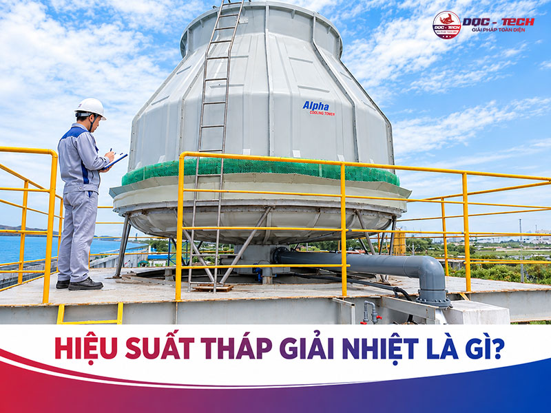 Hiệu suất tháp giải nhiệt: Cách tính và tối ưu hiệu quả