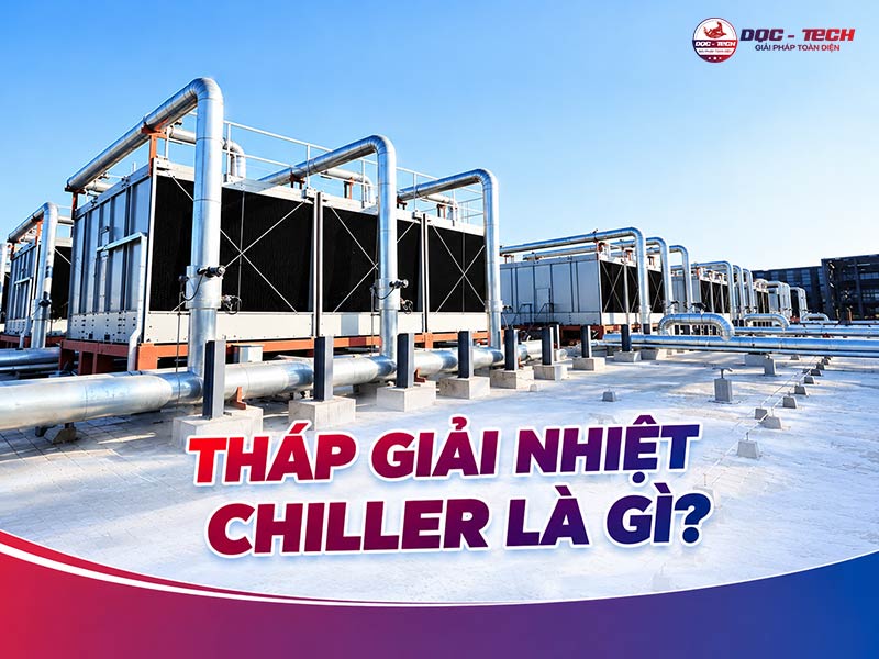 Tháp giải nhiệt chiller là gì? TOP 11 thương hiệu phổ biến
