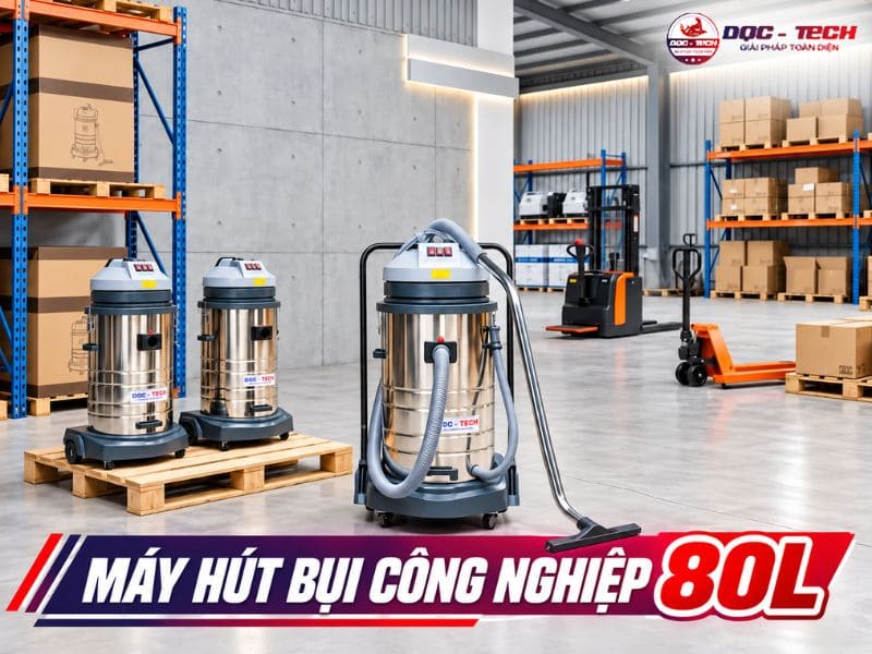 12+ Máy hút bụi công nghiệp 80 Lít gây sốt 2026
