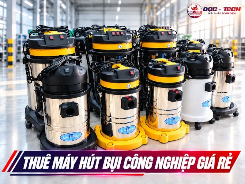 10+ Địa Chỉ Thuê Máy Hút Bụi Công Nghiệp Xịn, Giá Rẻ