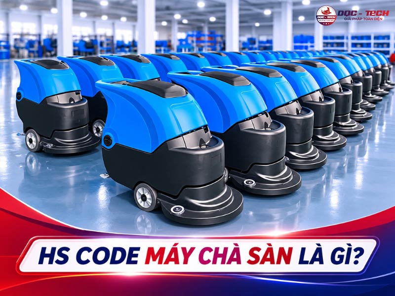 HS code máy chà sàn: Mã bao nhiêu? Cách tra cứu, tính phí