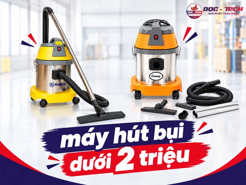 Top 10 máy hút bụi dưới 2 triệu: Nhỏ tiền, to sức hút