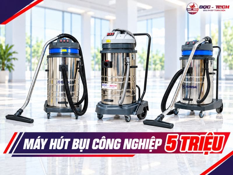 Top 8 máy hút bụi công nghiệp 5 triệu: Hút khỏe bất ngờ