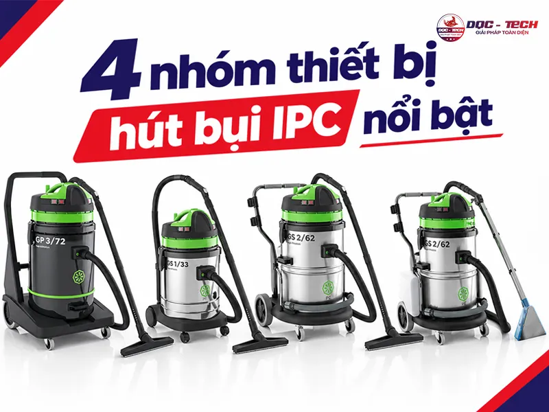 4 dòng máy hút bụi ipc nổi bật của thương hiệu