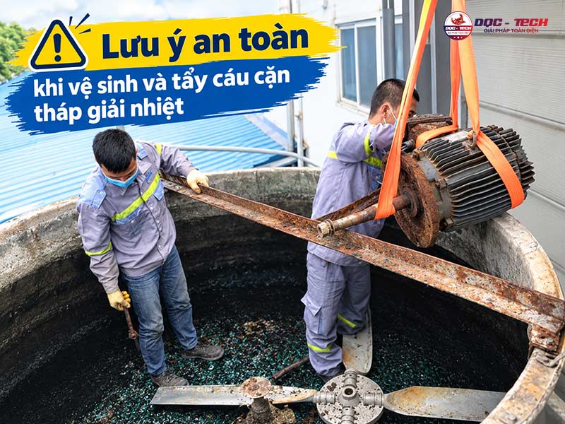 Lưu ý an toàn khi vệ sinh và tẩy cáu cặn tháp giải nhiệt