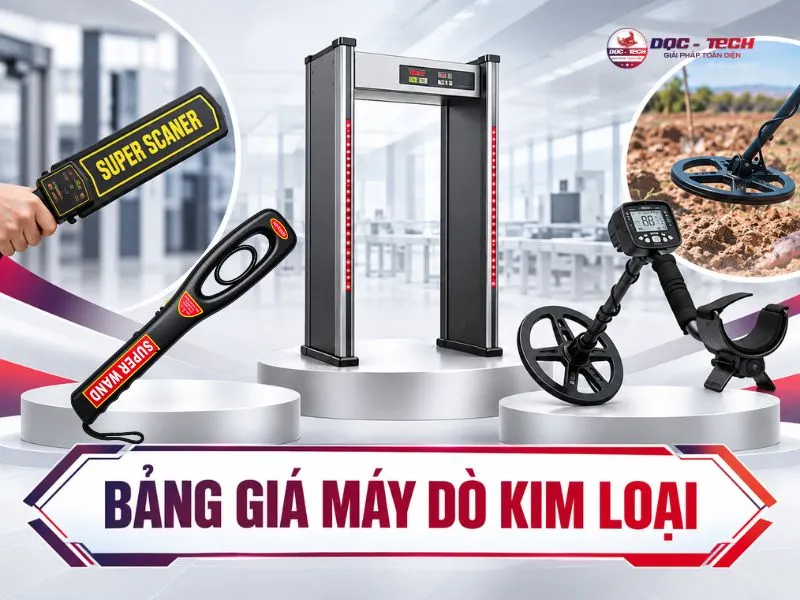 Báo giá máy dò kim loại cập nhật mới nhất