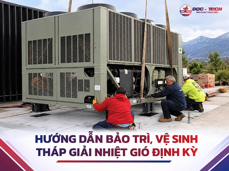Hướng dẫn bảo trì, vệ sinh tháp giải nhiệt gió định kỳ