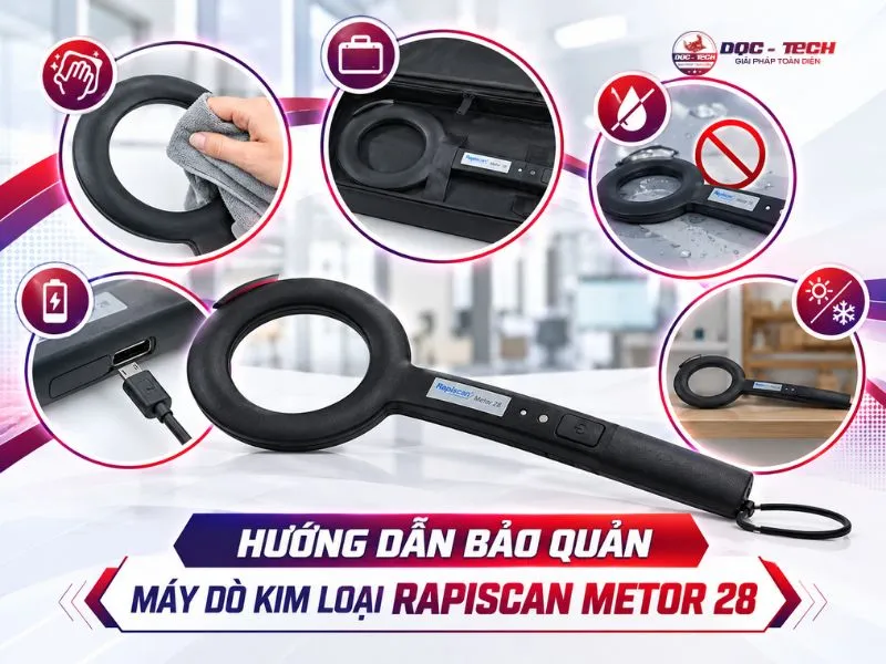 Hướng dẫn bảo quản máy rà kim loại Rapiscan Metor 28