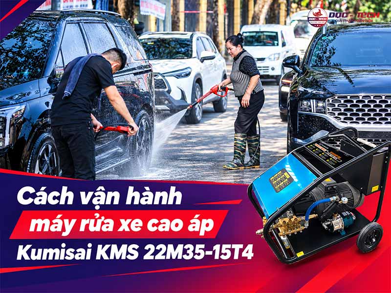 cách vận hành vận hành máy rửa xe cao áp Kumisai KMS 22M35-15T4