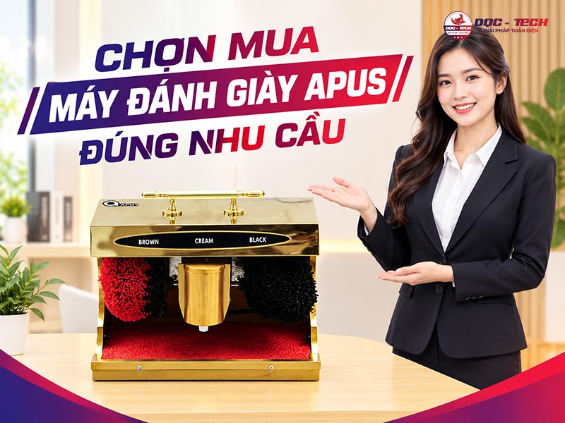 Hướng dẫn chọn mua máy đánh giày Apus