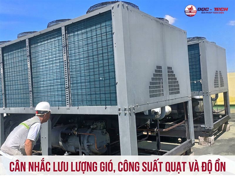 Cân nhắc lưu lượng gió, công suất quạt và độ ồn