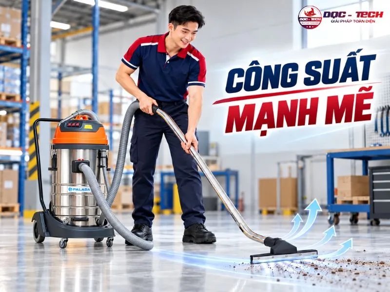 Công suất máy hút bụi nhà xưởng Palada mạnh mẽ
