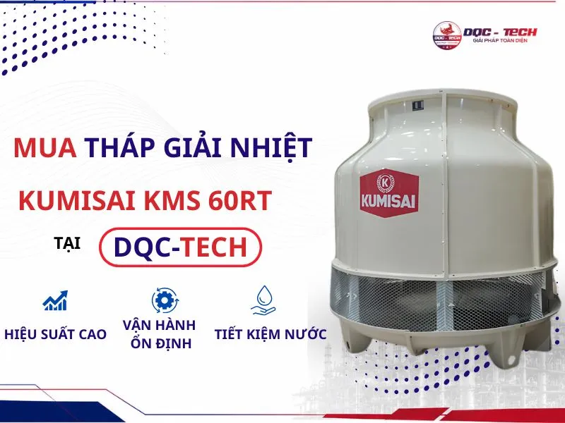 Mua tháp giải nhiệt Kumisai KMS 60RT chính hãng, giá rẻ tại DQC-TECH