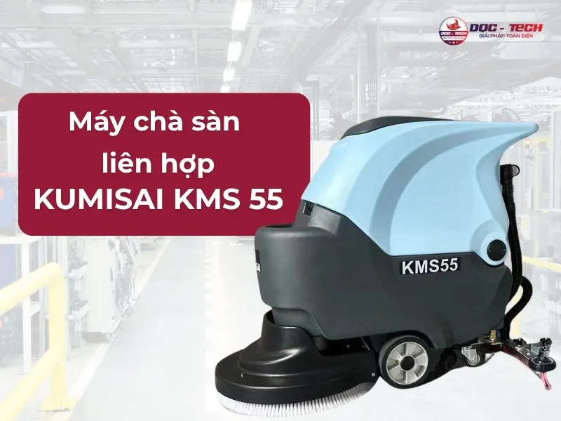 ưu điểm nổi bật của máy chà sàn liên hợp Kumisai KMS 55