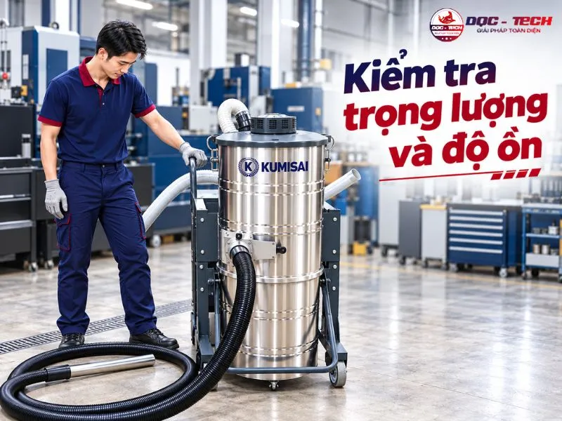 Kiểm tra trọng lượng và độ ồn của máy hút bụi nhà xưởng
