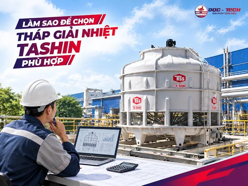 Cách chọn tháp giải nhiệt nước Tashin phù hợp với nhu cầu Cách chọn tháp giải nhiệt nước Tashin phù hợp với nhu cầu