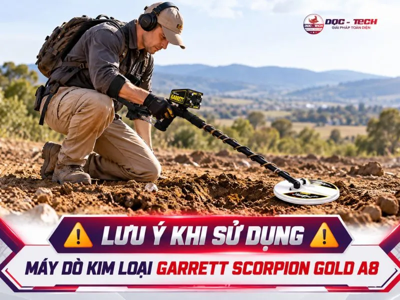 Lưu ý gì khi sử dụng máy dò kim loại Garrett Scorpion Gold A8