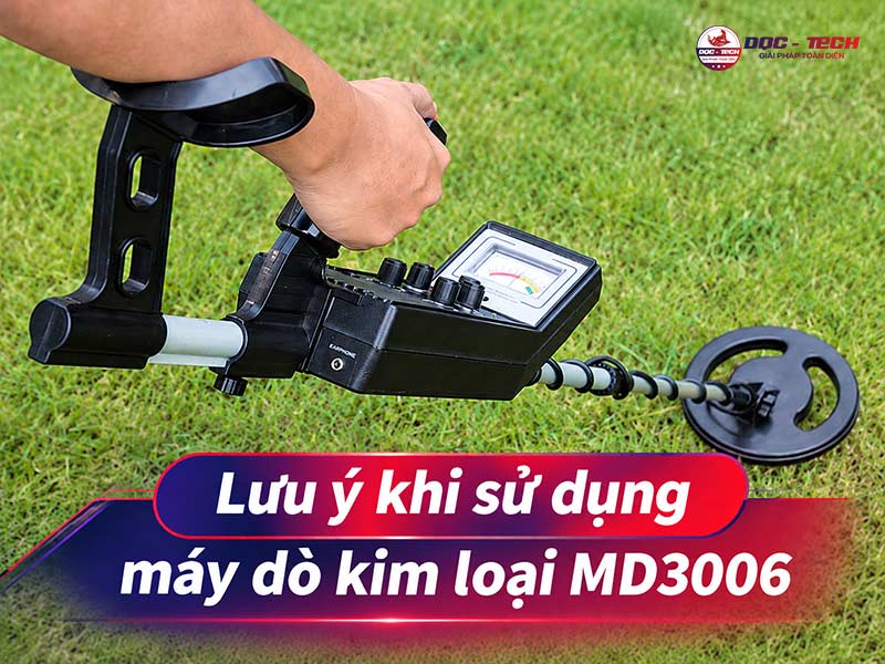 Lưu ý sử dụng Máy dò kim loại MD3006