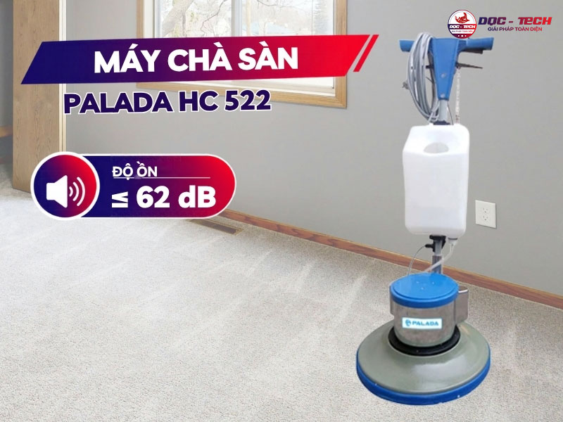 máy chà sàn độ ồn thấp Palada HC 522