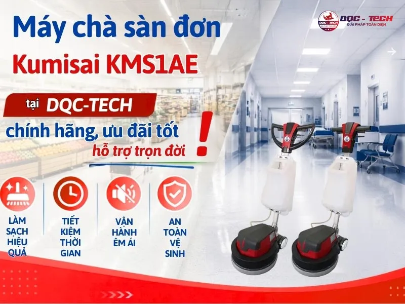 May-cha-san-Kumisai-HC-175-hoi-ro-cach-bao-duong-chuan.jpg Máy chà sàn Kumisai HC 175 tại DQC-TECH đầy đủ giấy tờ chính hãng