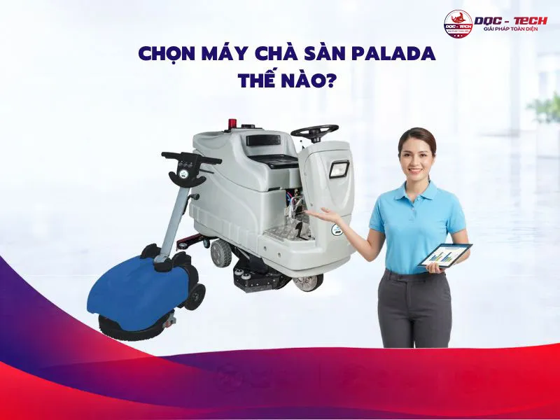 Máy chà sàn Palada: cách chọn