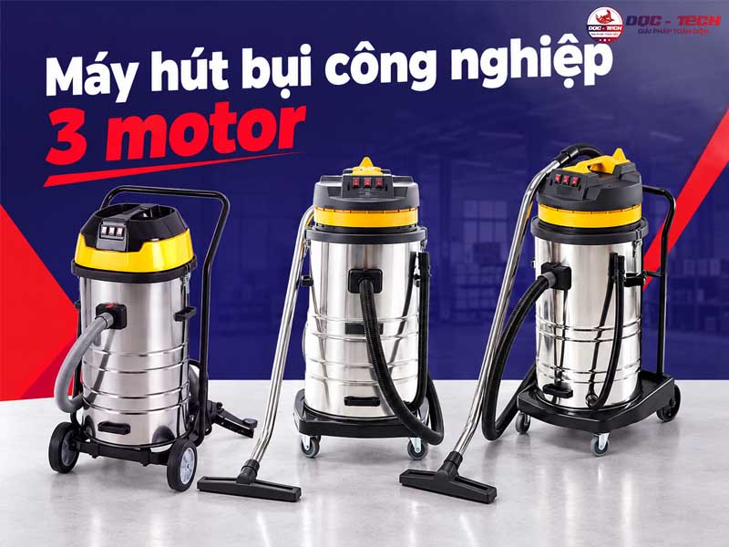 máy hút bụi công nghiệp 3 motor với lực hút khỏe