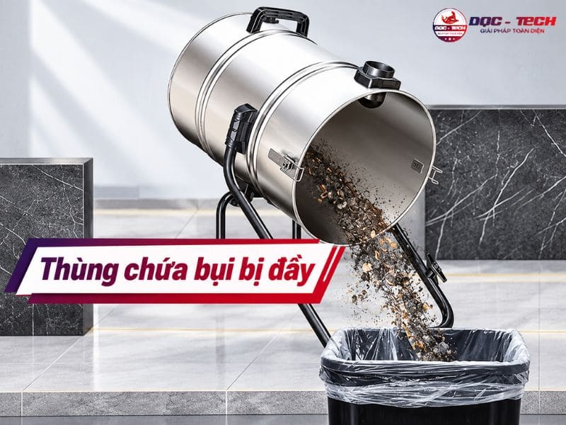 Máy hút bụi bị yếu do thùng chứa quá đầy