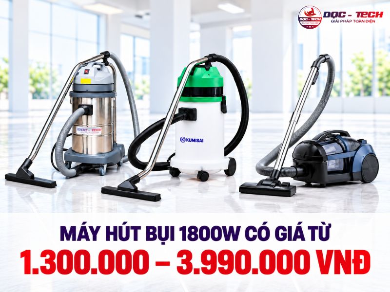 Giá máy hút bụi 1800W từ 1.300.000 – 3.990.000 VNĐ
