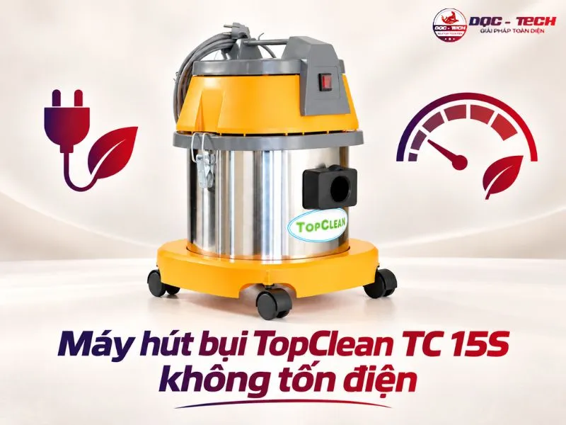 Máy hút bụi TopClean TC 15S không tốn điện