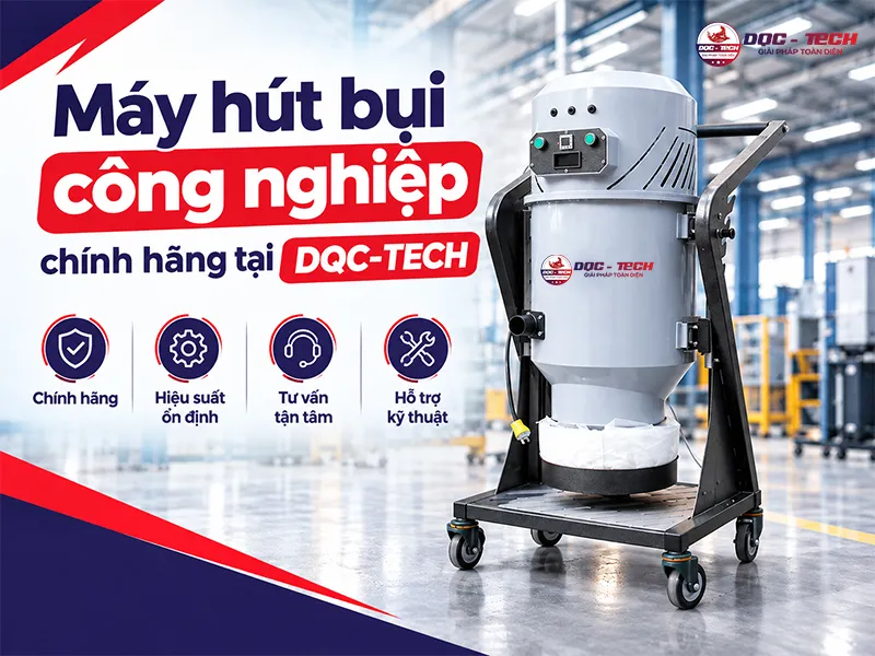 mua máy hút bụi công nghiệp chính hãng, giá rẻ tại dqc tech