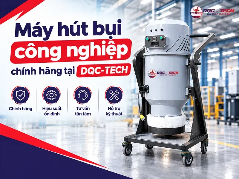 Mua máy hút bụi công nghiệp giá rẻ, chất lượng tại DQC-TECH