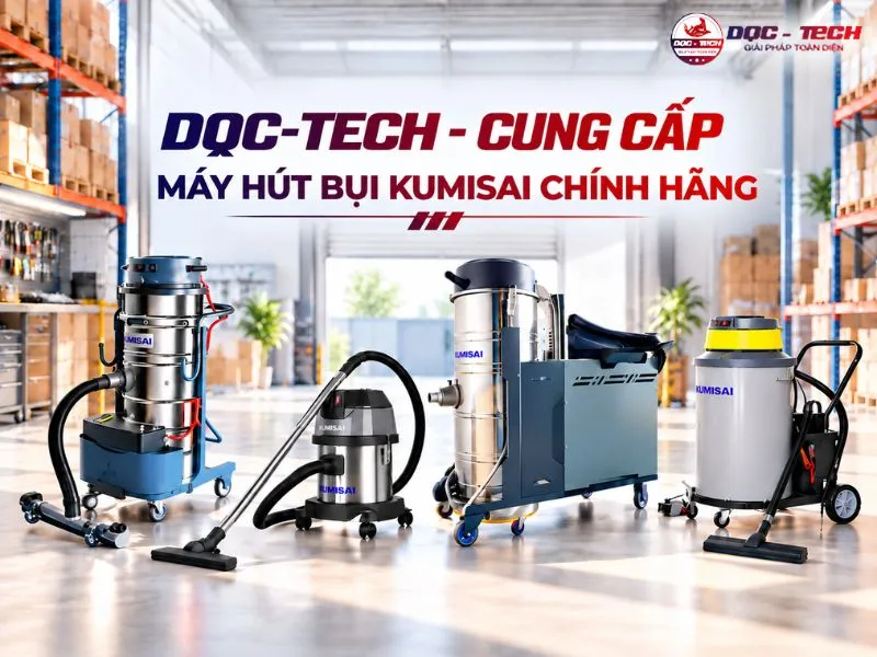 Mua máy hút bụi Kumisai giá rẻ, chính hãng tại DQC-TECH