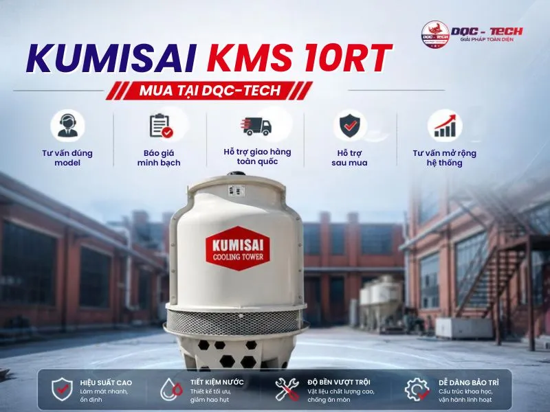 DQC-TECH là địa chỉ uy tín để mua tháp giải nhiệt Kumisai KMS 10RT chính hãng