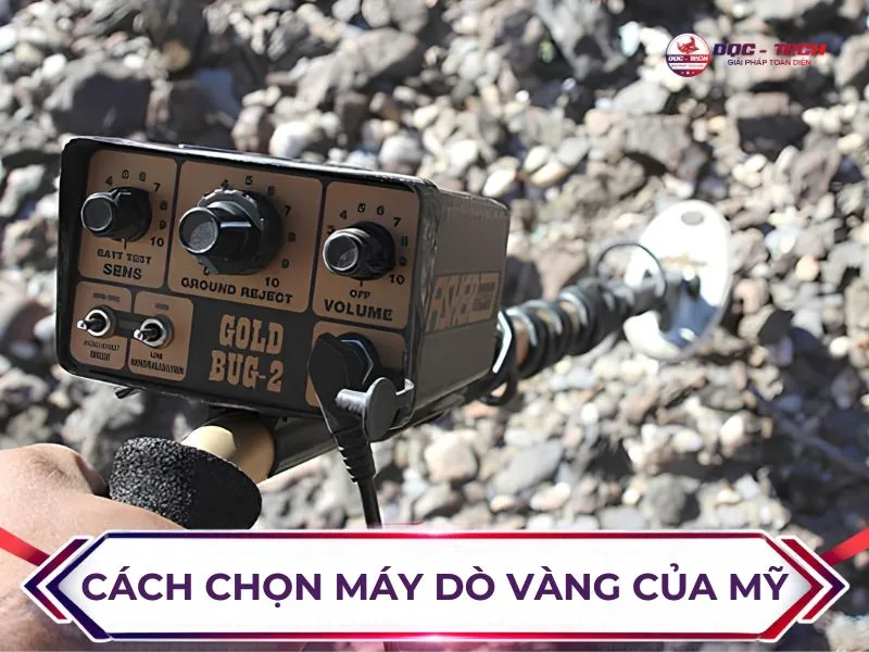 Hướng dẫn chọn máy rà vàng của Mỹ